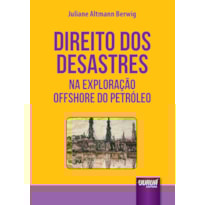 DIREITO DOS DESASTRES NA EXPLORAÇÃO OFFSHORE DO PETRÓLEO