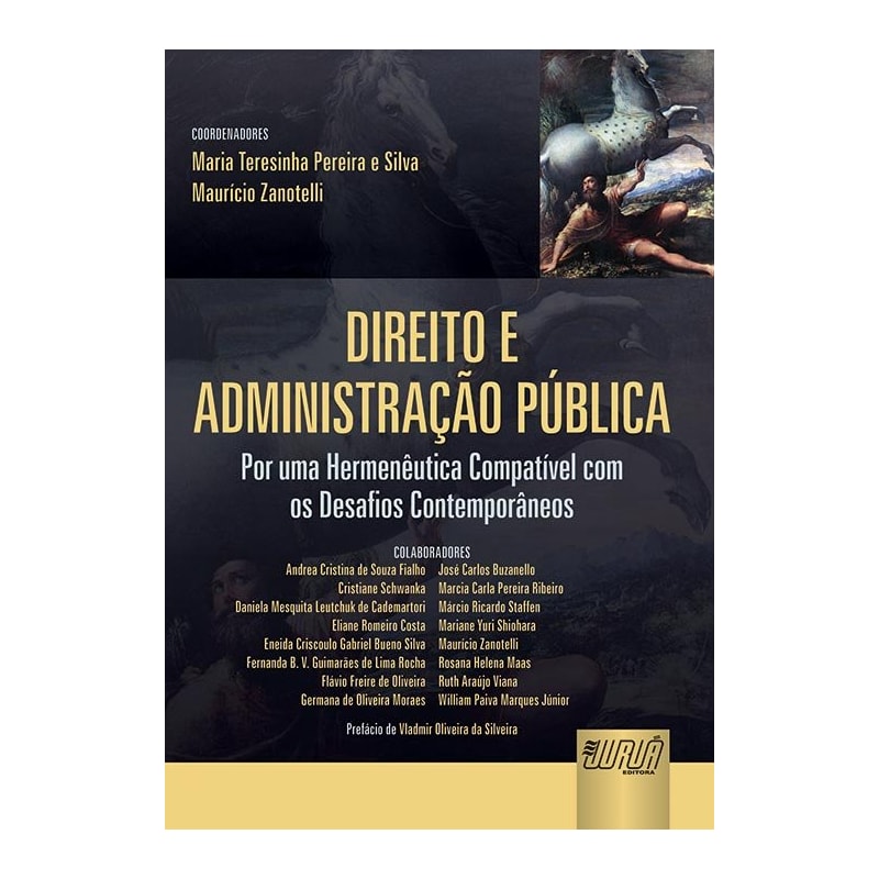 DIREITO E ADMINISTRAÇÃO PÚBLICA - POR UMA HERMENÊUTICA COMPATÍVEL COM OS DESAFIOS CONTEMPORÂNEOS