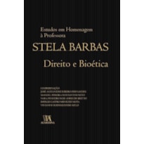 Direito e bioética: estudos em homenagem à professora Stela Barbas