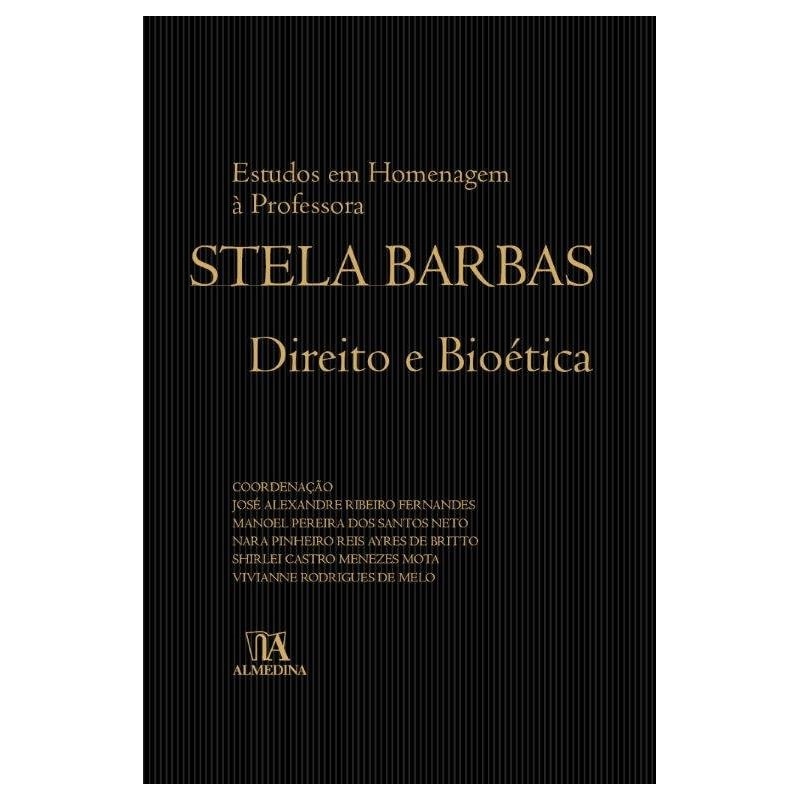 Direito e bioética: estudos em homenagem à professora Stela Barbas