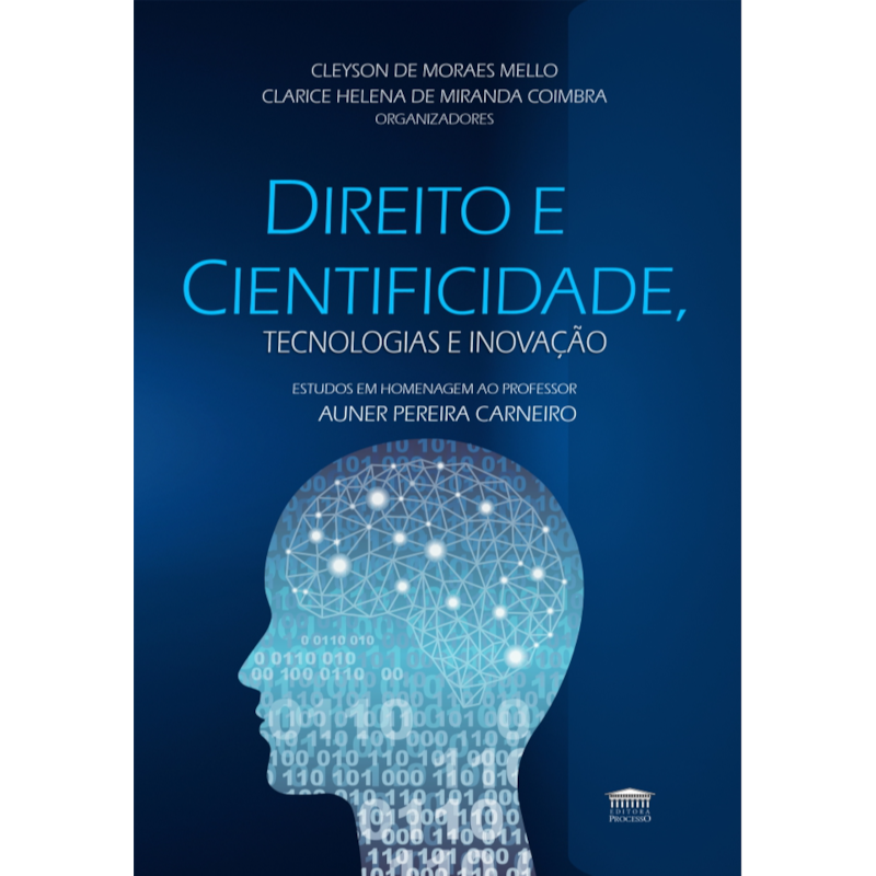 Direito e Cientificidade, Tecnologias e Inovação - Estudos em Homenagem ao Professor Auner Pereira Carneiro