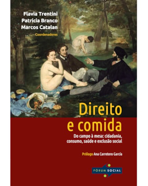 Direito e comida: do campo à mesa: cidadania, consumo, saúde e exclusão social