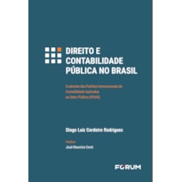 Direito e contabilidade pública no Brasil: o advento dos padrões internacionais de contabilidade aplicados ao setor público (ipsas)