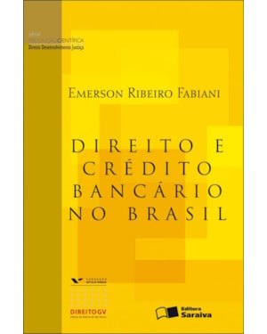DIREITO E CRÉDITO BANCÁRIO NO BRASIL - 1ª EDIÇÃO 2011