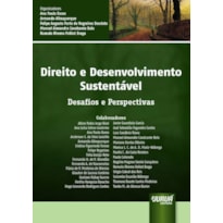 DIREITO E DESENVOLVIMENTO SUSTENTÁVEL - DESAFIOS E PERSPECTIVAS