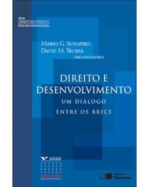 DIREITO E DESENVOLVIMENTO: UM DIÁLOGO ENTRE OS BRICSL - 1ª EDIÇÃO DE 2012