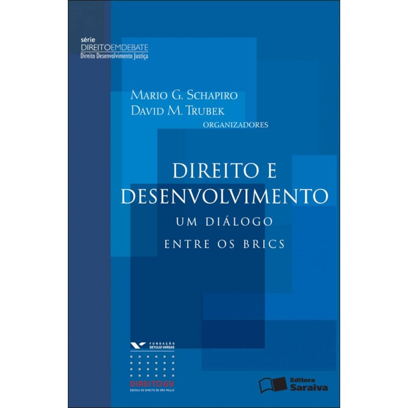 DIREITO E DESENVOLVIMENTO: UM DIÁLOGO ENTRE OS BRICSL - 1ª EDIÇÃO DE 2012