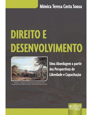 DIREITO E DESENVOLVIMENTO - UMA ABORDAGEM A PARTIR DAS PERSPECTIVAS DE LIBERDADE E CAPACITAÇÃO