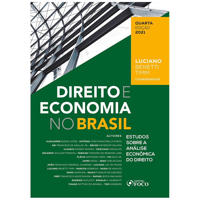 DIREITO E ECONOMIA NO BRASIL: ESTUDOS SOBRE A ANÁLISE ECONÔMICA DO DIREITO - 4ª ED - 2021