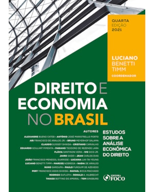 DIREITO E ECONOMIA NO BRASIL: ESTUDOS SOBRE A ANÁLISE ECONÔMICA DO DIREITO - 4ª ED - 2021