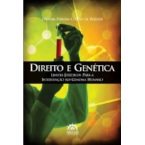 Direito e genética: limites jurídicos para a intervenção no genoma humano