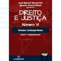 DIREITO E JUSTIÇA - ANO IV - NÚMERO VI - 1º SEMESTRE 2018 - ESTUDOS CONTEMPORÂNEOS