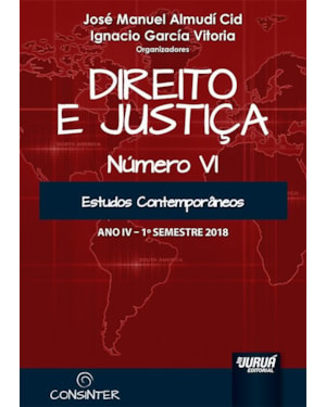 DIREITO E JUSTIÇA - ANO IV - NÚMERO VI - 1º SEMESTRE 2018 - ESTUDOS CONTEMPORÂNEOS