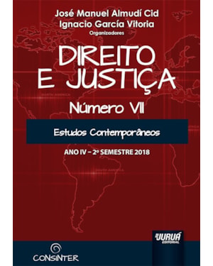 DIREITO E JUSTIÇA - ANO IV - VII - 2º SEMESTRE 2018 - ESTUDOS CONTEMPORÂNEOS