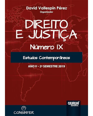 DIREITO E JUSTIÇA - ANO V - IX - 2º SEMESTRE 2019 - ESTUDOS CONTEMPORÂNEOS