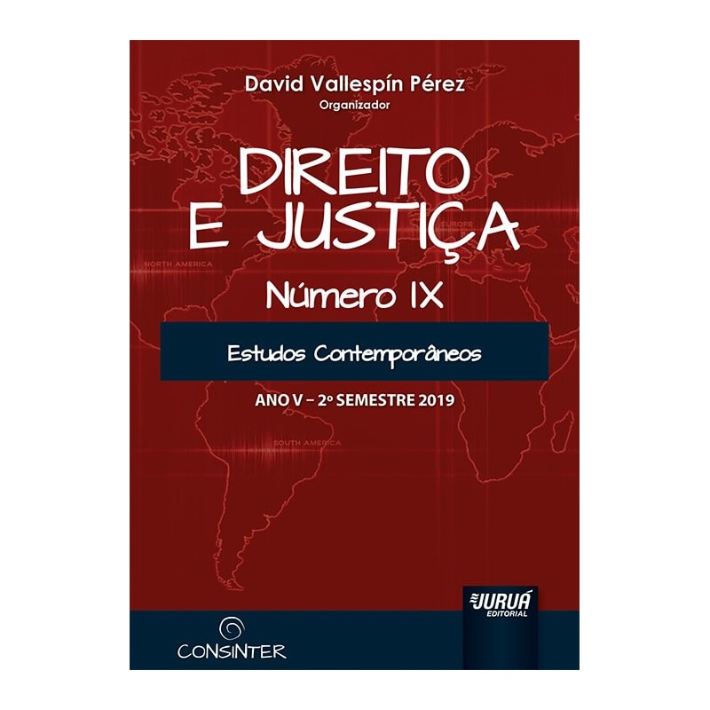 DIREITO E JUSTIÇA - ANO V - IX - 2º SEMESTRE 2019 - ESTUDOS CONTEMPORÂNEOS