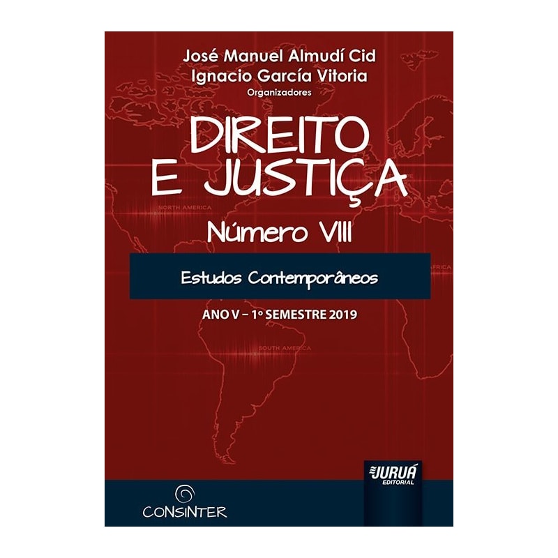 DIREITO E JUSTIÇA - ANO V - VIII - 1º SEMESTRE 2019 - ESTUDOS CONTEMPORÂNEOS
