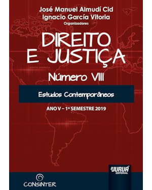 DIREITO E JUSTIÇA - ANO V - VIII - 1º SEMESTRE 2019 - ESTUDOS CONTEMPORÂNEOS