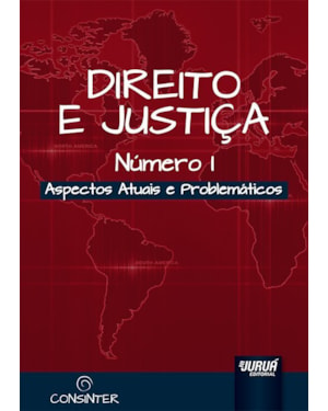 DIREITO E JUSTIÇA - NÚMERO I - ASPECTOS ATUAIS E PROBLEMÁTICOS