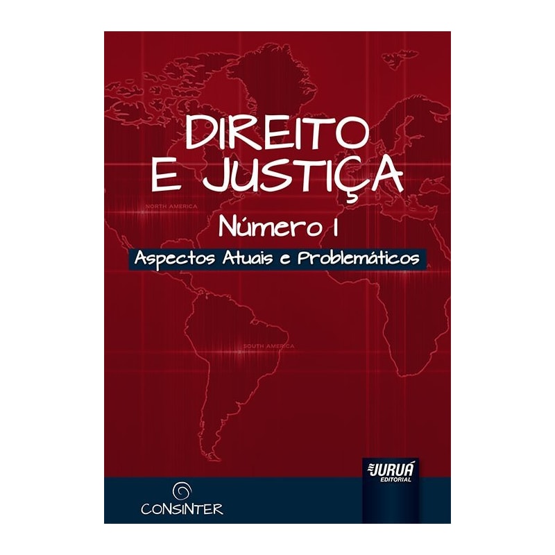 DIREITO E JUSTIÇA - NÚMERO I - ASPECTOS ATUAIS E PROBLEMÁTICOS