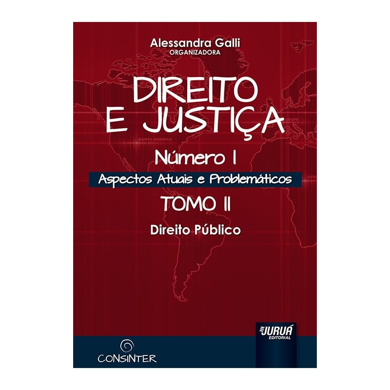 DIREITO E JUSTIÇA - NÚMERO I - ASPECTOS ATUAIS E PROBLEMÁTICOS - TOMO II - DIREITO PÚBLICO