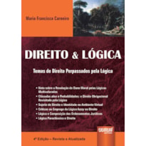 DIREITO & LÓGICA - TEMAS DE DIREITO PERPASSADOS PELA LÓGICA