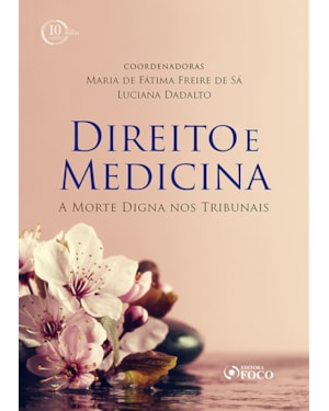 DIREITO E MEDICINA: A MORTE DIGNA NOS TRIBUNAIS - 1ª EDIÇÃO - 2018