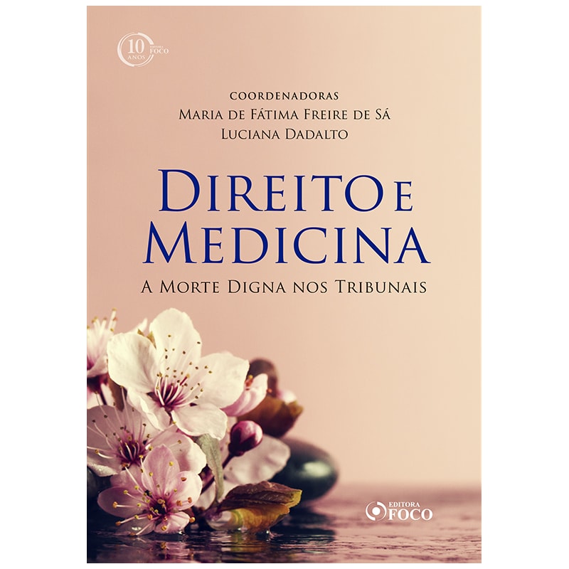 DIREITO E MEDICINA: A MORTE DIGNA NOS TRIBUNAIS - 1ª EDIÇÃO - 2018