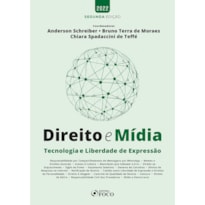 DIREITO E MÍDIA - TECNOLOGIA E LIBERDADE DE EXPRESSÃO -2ª ED - 2022