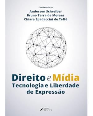 DIREITO E MÍDIA TECNOLOGIA E LIBERDADE DE EXPRESSÃO 2020 - 1ª EDIÇÃO