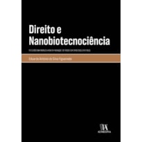 Direito e nanobiotecnociência: reflexões na encruzilhada da inovação, do risco e da crise do(s) direito(s)