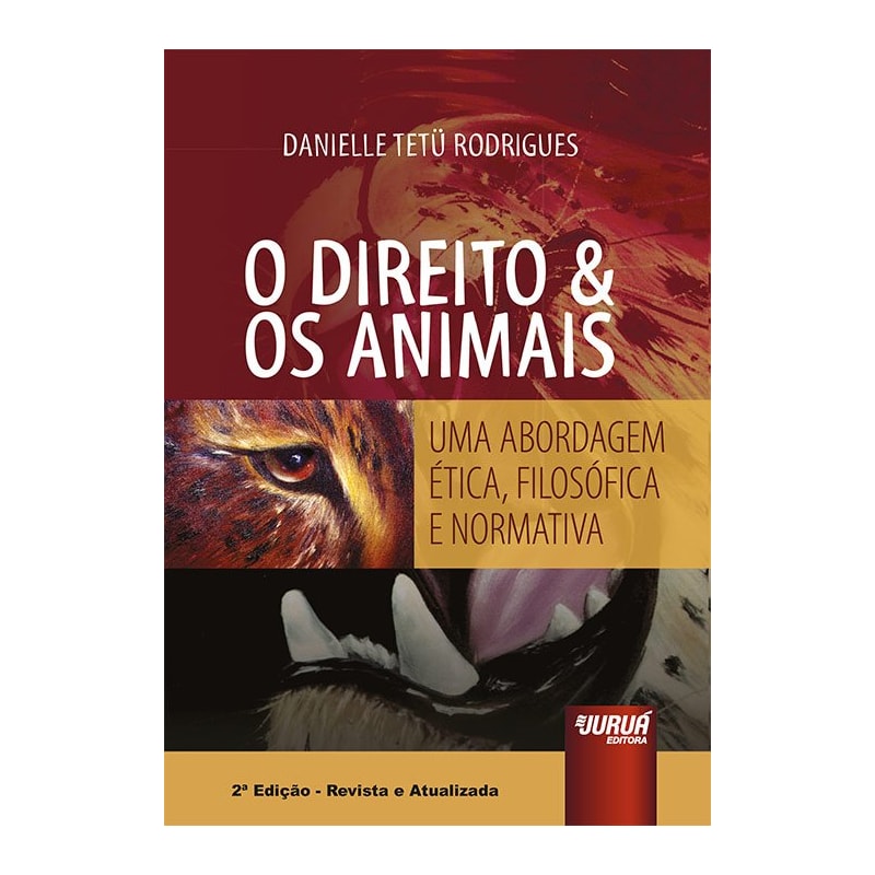 DIREITO & OS ANIMAIS, O - UMA ABORDAGEM ÉTICA, FILOSÓFICA E NORMATIVA