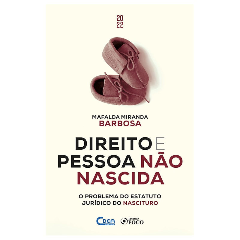 DIREITO E PESSOA NÃO NASCIDA - O PROBLEMA DO ESTATUTO JURÍDICO NASCITURO - 1ª ED - 2022