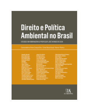 Direito e política ambiental no Brasil: estudos em homenagem ao Professor José Afonso da Silva