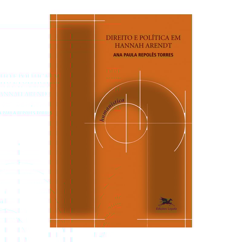 DIREITO E POLÍTICA EM HANNAH ARENDT