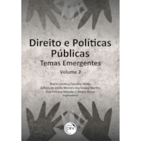 DIREITO E POLÍTICAS PÚBLICAS: TEMAS EMERGENTES VOLUME 2