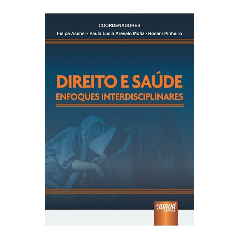 DIREITO E SAÚDE - ENFOQUES INTERDISCIPLINARES