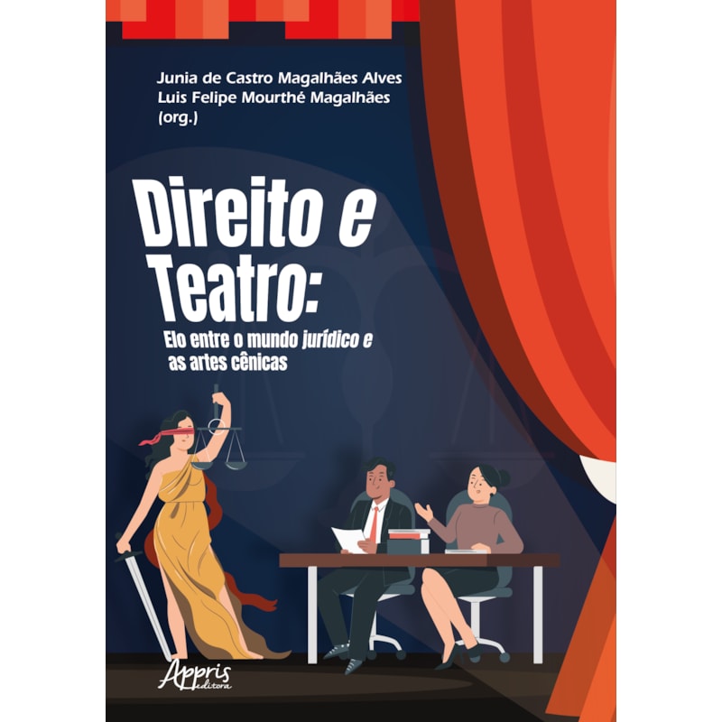 DIREITO E TEATRO: ELO ENTRE O MUNDO JURÍDICO E AS ARTES CÊNICAS