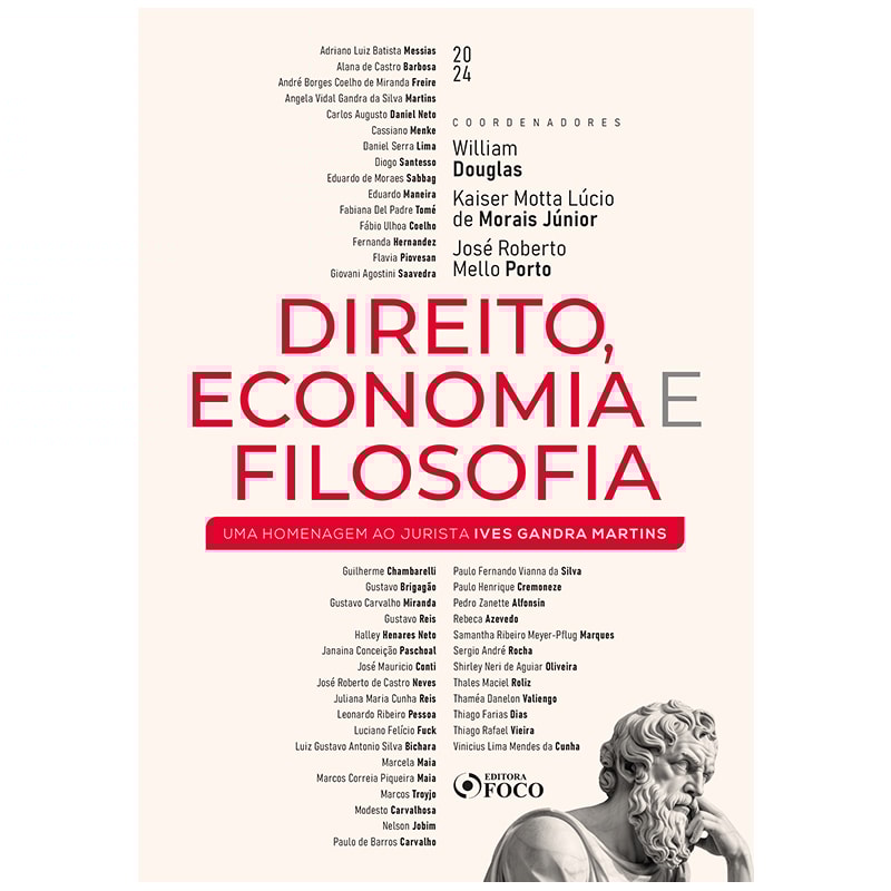 DIREITO, ECONOMIA E FILOSOFIA - UMA HOMENAGEM AO JURISTA IVES GANDRA MARTINS - 1ª ED - 2024