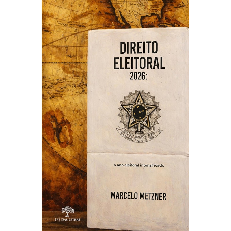 DIREITO ELEITORAL 2026: O ANO ELEITORAL INTENSIFICADO