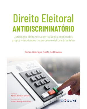 Direito eleitoral antidiscriminatório: jurisdição eleitoral e a participação política dos grupos minorizados no processo eleitoral brasileiro