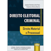 DIREITO ELEITORAL CRIMINAL - DIREITO MATERIAL E PROCESSUAL