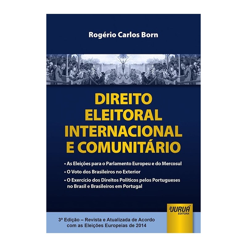 DIREITO ELEITORAL INTERNACIONAL E COMUNITÁRIO - DE ACORDO COM AS ELEIÇÕES EUROPEIAS DE 2014