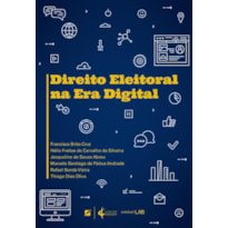 DIREITO ELEITORAL NA ERA DIGITAL