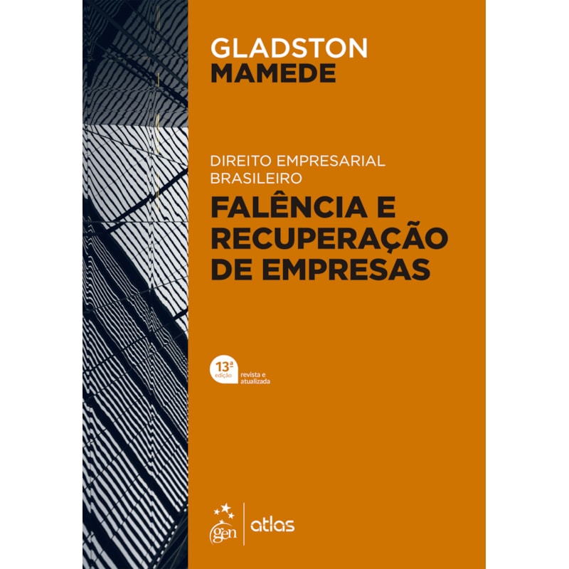 Direito Empresarial Brasileiro - Falência e Recuperação de Empresas - 13ª Edição 2022