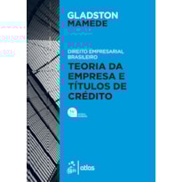 DIREITO EMPRESARIAL BRASILEIRO - TEORIA GERAL DA EMPRESA E TÍTULOS DE CRÉDITO - 14ª EDIÇÃO 2022