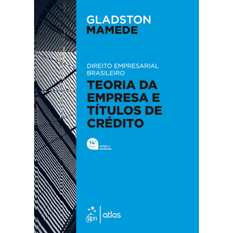 DIREITO EMPRESARIAL BRASILEIRO - TEORIA GERAL DA EMPRESA E TÍTULOS DE CRÉDITO - 14ª EDIÇÃO 2022