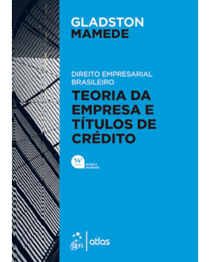 DIREITO EMPRESARIAL BRASILEIRO - TEORIA GERAL DA EMPRESA E TÍTULOS DE CRÉDITO - 14ª EDIÇÃO 2022