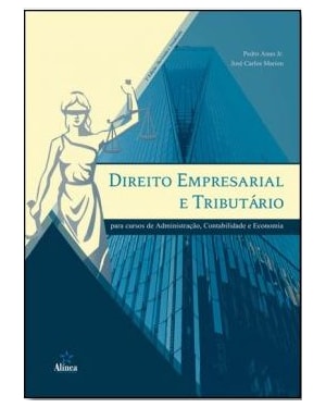 DIREITO EMPRESARIAL E TRIBUTARIO - PARA CURSOS DE ADMINISTRACAO CONTABILIDADE E ECONOMIA