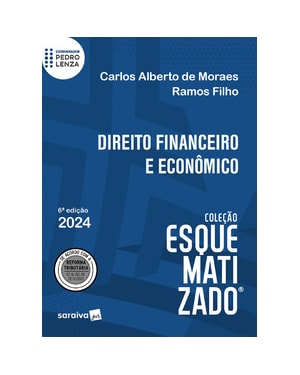 DIREITO FINANCEIRO E ECONÔMICO ESQUEMATIZADO - 6ª EDIÇÃO 2024
